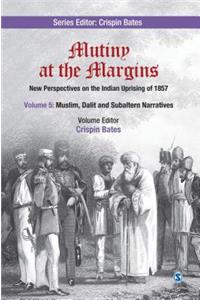 Mutiny at the Margins: New Perspectives on the Indian Uprising of 1857