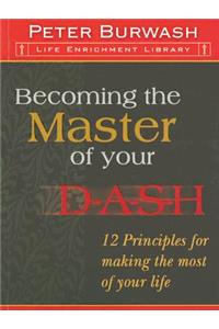 Becoming the Master of Your D-A-S-H