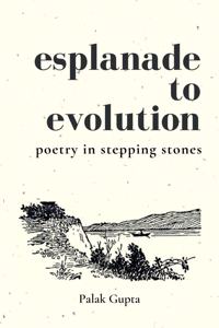 Esplanade to Evolution: Poetry in stepping stones