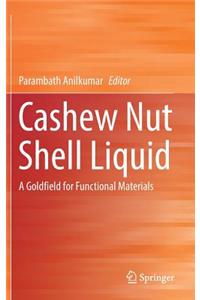 Cashew Nut Shell Liquid: A Goldfield for Functional Materials