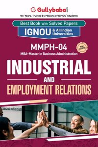 Gullybaba IGNOU CBCS MBA (New) 3rd Sem MMPH-04 Industrial and Employment Relations in English - Latest Edition IGNOU Help Book with Solved Previous Year's Question Papers and Important Exam Notes