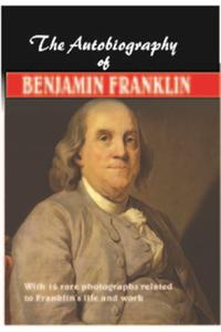 The Autobiography Of Benjamin Franklin