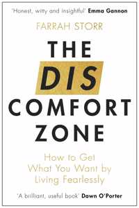 The Discomfort Zone: How to Get What You Want by Living Fearlessly