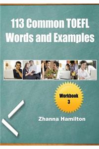 113 Common TOEFL Words and Examples: Workbook 3