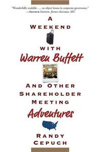 A Weekend with Warren Buffett: And Other Shareholder Meeting Adventures