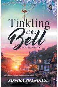 Tinkling of the Bell Before It Rings