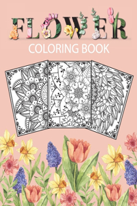 Flower Coloring Book: Adult Coloring Book with beautiful floral designs, bouquets, realistic flowers, sunflowers, roses, leaves, butterfly, spring, and summer