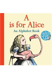 A is for Alice: An Alphabet Book