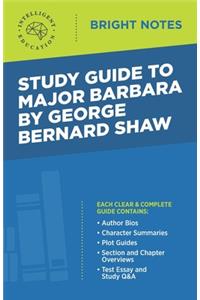 Study Guide to Major Barbara by George Bernard Shaw