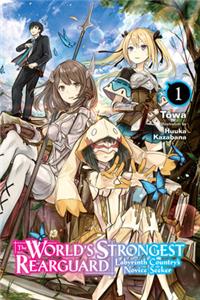 World's Strongest Rearguard: Labyrinth Country & Dungeon Seekers, Vol. 1 (light novel): Volume 1