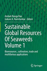 Sustainable Global Resources of Seaweeds Volume 1: Bioresources, Cultivation, Trade and Multifarious Applications