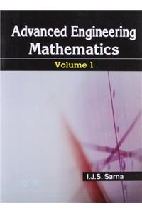 Advanced Engineering Mathematics (Volume 1)