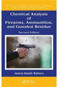 Chemical Analysis of Firearms, Ammunition, and Gunshot Residue