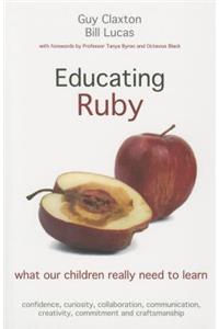 Educating Ruby: What Our Children Really Need to Learn