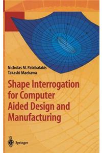 Shape Interrogation for Computer Aided Design and Manufacturing