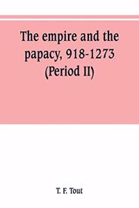 empire and the papacy, 918-1273 (Period II)