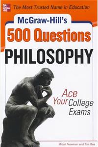 McGraw-Hill's 500 Philosophy Questions: Ace Your College Exams