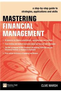 Mastering Financial Management: A Step-By-Step Guide to Strategies, Applications and Skills