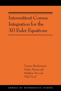 Intermittent Convex Integration for the 3D Euler Equations: (Ams-217)