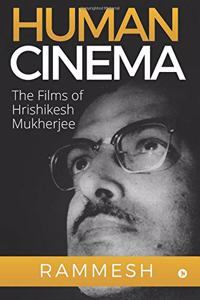 Human Cinema: The Films of Hrishikesh Mukherjee