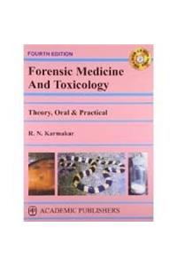 FORENSIC MEDICINE AND TOXICOLOGY: THEORY, ORAL & PRACTICAL