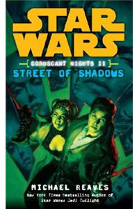 Street of Shadows: Star Wars Legends (Coruscant Nights, Book II)