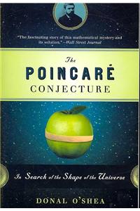 The Poincare Conjecture: In Search of the Shape of the Universe