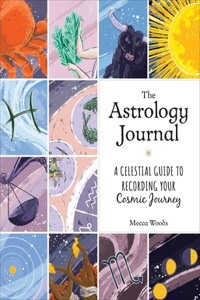 Astrology Journal: A Celestial Guide to Recording Your Cosmic Journey