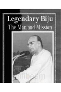 Legendary Biju: The Man and Mission