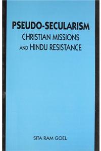Pseudo-secularism: Christian missions and Hindu resistance