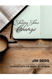 Taking Time to Change: An Interactive Study Guide for Changed Into His Image, 2nd Edition