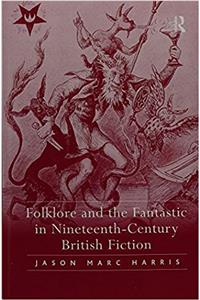 Folklore and the Fantastic in Nineteenth-Century British Fiction