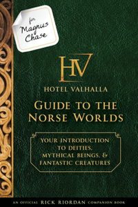 For Magnus Chase: Hotel Valhalla Guide to the Norse Worlds-An Official Rick Riordan Companion Book