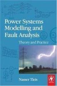 Power System Modelling And Fault Analysis: Theory And Practice