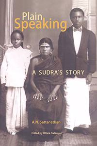 Plain Speaking: A Sudra's Story