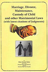 Marriage, Divorce, Maintenance, Custody of Child and other Matrimonial Laws (with latest citations of Judgments)