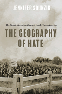 Geography of Hate: The Great Migration Through Small-Town America