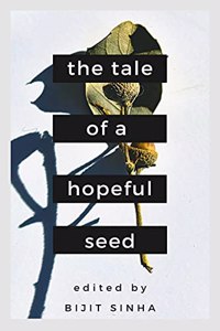 The Tale of a Hopeful Seed: A Tale told through 25 Poems