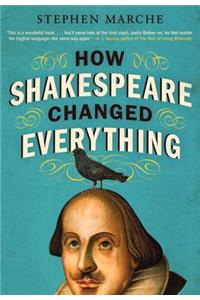 How Shakespeare Changed Everything