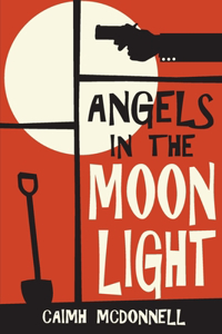 Angels in the Moon Light: A Prequel to the Dublin Trilogy