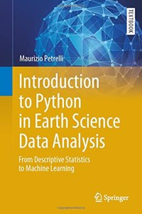 Introduction to Python in Earth Science Data Analysis: From Descriptive Statistics to Machine Learning