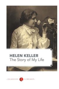 Story of my Life by Hellen Keller