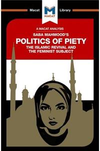 Analysis of Saba Mahmood's Politics of Piety: The Islamic Revival and the Feminist Subject