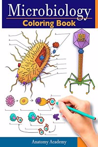 Microbiology Coloring Book: Incredibly Detailed Self-Test Color workbook for Studying Perfect Gift for Medical School Students, Physicians & Chiropractors