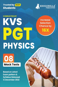 KVS PGT Physics Exam Prep Book 2023 (Subject Specific): Post Graduate Teacher (English Edition) - 8 Mock Tests (Solved) with Free Access to Online Tests