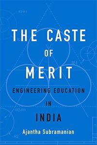 The Caste of Merit : Engineering Education in India Hardcover â€“ 25 December 2019