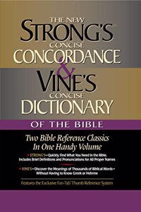 Strong's Concise Concordance and Vine's Concise Dictionary of the Bible