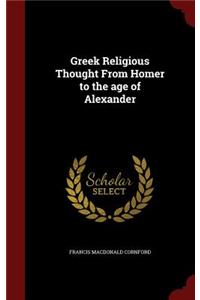 Greek Religious Thought From Homer to the age of Alexander