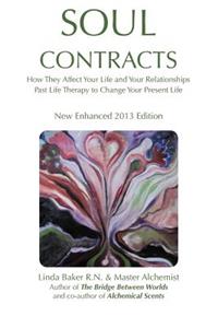 Soul Contracts: How They Affect Your Life and Your Relationships; Past Life Therapy to change Your Present Life