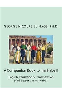 Companion Book to marHaba II: English Translation & Transliteration of All Lessons in marHaba II